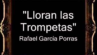 Lloran las Trompetas  Rafael García Porras AM [upl. by Edwin]