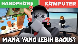 PLAYER ROBLOX HANDPHONE VS KOMPUTER MANA YANG TERBAIK [upl. by Avot]