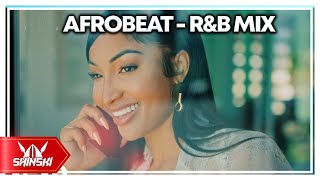 2024 Afrobeats amp RNB Mashup Video Mix  DJ Shinski  Shenseea Ruger Davido Burna Boy Rema Tems [upl. by Namharludba680]