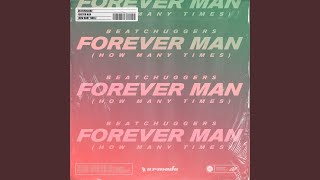 Forever Man How Many Times [upl. by Stormi468]