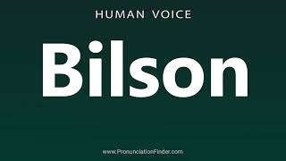 How To Pronounce Bilson [upl. by Ahtamat23]