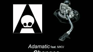 Adamatic feat MKV  Changes [upl. by Dew]