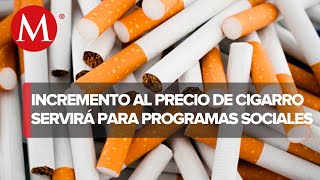 El incremento al precio del cigarro ayudará a cubrir costos de programas sociales [upl. by Nicolas90]