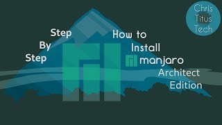 How to Install Manjaro Architect Edition  Step by Step [upl. by Ysdnil]