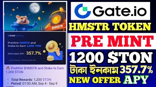 Gate io HMSTR TOKEN Pre Mint 1200 TON REWARDS  Hamster Kombat Pre Market Gate io Exchanger [upl. by Heidy989]