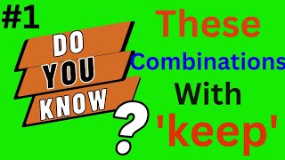 Combinations With keep collocations keepCollocations CombinationsWithKeep keep smiling [upl. by Lester]