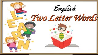 Two Letter English Words  Phonics Lessons  English Words  2 Letter Words  Preschool Learning [upl. by Augustus]