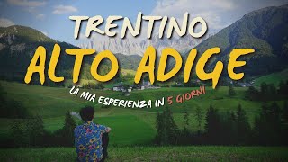 TRENTINO ALTO ADIGE  in 5 GIORNI la mia esperienza [upl. by Bixby]