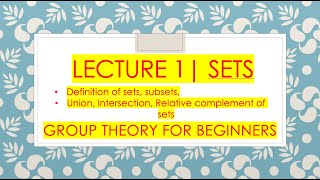 Group Theory for Beginners 01  Set Subset Union Intersections and relative complements of Set [upl. by Joris]