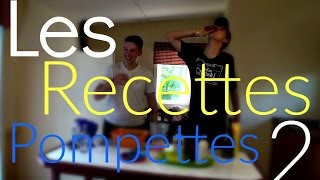 Les Recettes Pompettes 2 [upl. by Hahseram]