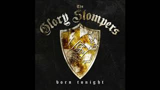 The Glory Stompers  Born Tonight [upl. by Nickola531]