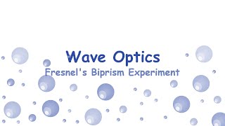 Wave Optics  Fresnels Biprism Experiment [upl. by Idok]