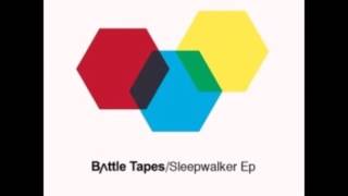 Battle Tapes  Sleepwalker [upl. by Gnauq277]