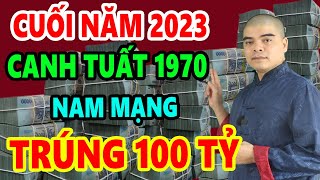 Tử Vi Canh Tuất 1970 Nam Mạng 6 tháng cuối Năm 2023 Liên Tiếp Trúng Số Tiền Vàng Ùn Ùn Kéo Về Nhà [upl. by Ihc625]