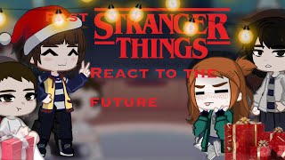 Stranger things react to the futureall parts [upl. by Cliffes]