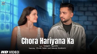 Chora Hariyana Ka Song Elvish Yadav And Natasha Stankovic New Song Natasa Stankovic Elvish Yadav [upl. by Anurag]