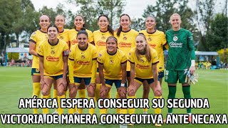 America Espera Conseguir Su Segunda Victoria De Manera Consecutiva Ante Necaxa En La Liga MX Femenil [upl. by Samy]