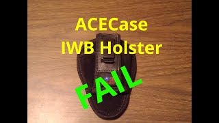 ACECase IWB Holster FAIL [upl. by Isidro560]