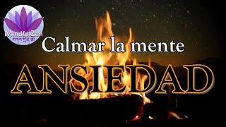 MEDITACIÓN GUIADA PARA CALMAR LA ANSIEDAD fondo sonido de fogata [upl. by Ymirej]