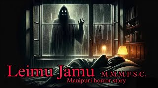 Leimu Jamu  Manipuri Horror Story  Makhal Mathel Manipur Full Story Collection [upl. by Aleira]