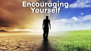 Encouraging Yourself [upl. by Subir]