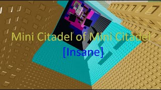 Mini Citadel of Mini Citadel Insane  Completion Jtoh [upl. by Jabe]