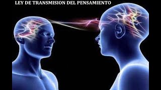 LEY DE TRANSMISION DEL PENSAMIENTO [upl. by Dorri]