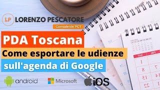 Come esportare udienze e scadenze dal PDA Toscana al Google Calendar [upl. by Yetah]