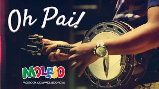 Molejo  Oh Pai [upl. by Harvie]