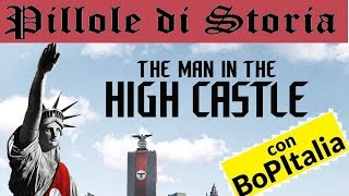 82  The Man in the High Castle un ucronia che regge Pillole di Storia [upl. by Ng]