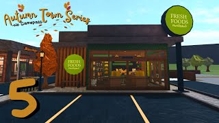 BLOXBURG NO GAMEPASS 🍂🍁AUTUMN quotFALLquot TOWN SERIES  Part 5 🛒GROCERY  ROBLOX [upl. by Randa400]