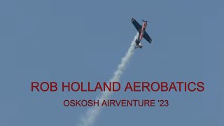 Rob Holland Aerobatics  MXS OSKOSH 23 aviation planespotting eaa aerobatics airplane [upl. by Allyson927]