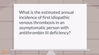 What is the incidence thrombosis antithrombin III deficiency [upl. by Volpe]