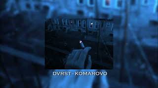 DVRST  Komarovo  speed up  reverb [upl. by Monteith87]