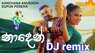 Naden  kanchana Anuradhi amp Supun Perera  DJ remix  VP music [upl. by Bowrah]