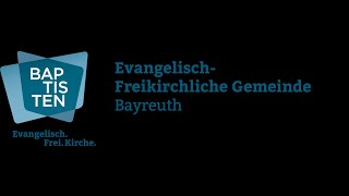 Sonntagsgottesdienst der EFGBaptisten Bayreuth [upl. by Haneekas]