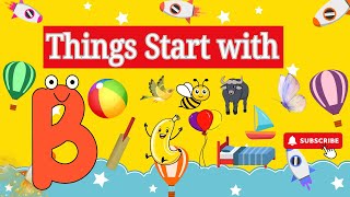 DIFFERENT THINGS START WITH quotBquot For Kids vocabulary in English [upl. by Landahl]