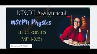 MPH 005 Electronics IGNOU Solved assignment  MSCPH Physics [upl. by Artenehs]