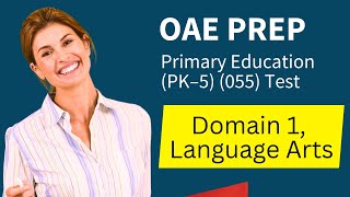 OAE Primary Education PK–5 55 Test Prep Study Guide Domain 1 Language Arts [upl. by Ronaele]