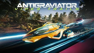 Antigraviator Viper Trails Launch Trailer  4K [upl. by Gnues]