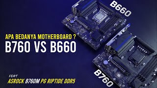 Apa bedanya  Motherboard B760 vs B660 chipset  feat ASROCK B760M PG RIPTIDE DDR5 [upl. by Oznola]