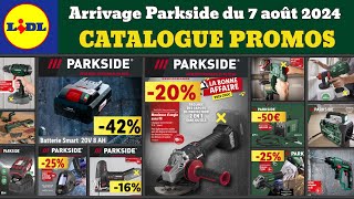 catalogue LIDL Parkside du 7 août 2024 ✅ Arrivage bricolage parkside performance🔥 Promo Silvercrest [upl. by Wallack39]