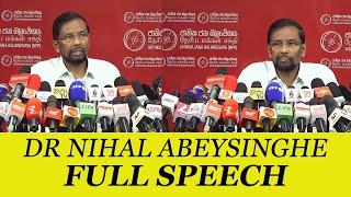 DR NIHAL ABEYSINGHE FULL SPEECH [upl. by Sedaiuqlem246]