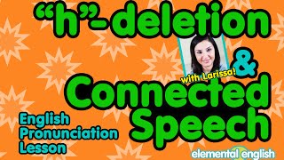 “h”deletion with Connected Speech  English Pronunciation Lesson [upl. by Mackoff]