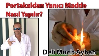 Portakal Kabuğundan Yanıcı Madde Nasıl Yapılır  Deli Mucit Ayhan [upl. by Toni]