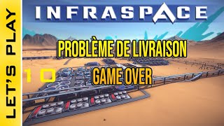 FR InfraSpace  S210  Gros problèmes de livraisons  cest le GAME OVER [upl. by Finzer]