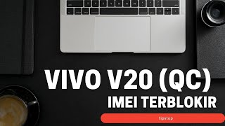 VIVO V20 QC IMEI TERBLOKIR TIDAK ADA SINYAL [upl. by China]