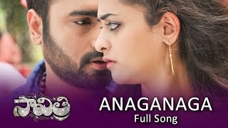 Anaganaga Full Song  Savitri Movie Songs  Nara Rohit Nanditha [upl. by Ahsiniuq271]