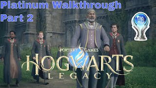 Hogwarts Legacy 100 Platinum Walkthrough Part 2 First Day At Hogwarts [upl. by Nirehtac]