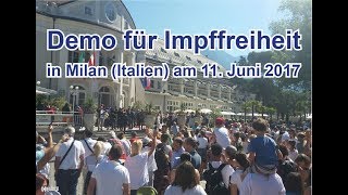 Demo für Impffreiheit am 11 Juni 2017 in Mailand [upl. by Yesdnyl]